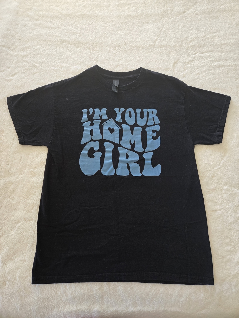 Gildan Black Cotton Tee with 'IM YOUR HOME GIRL'